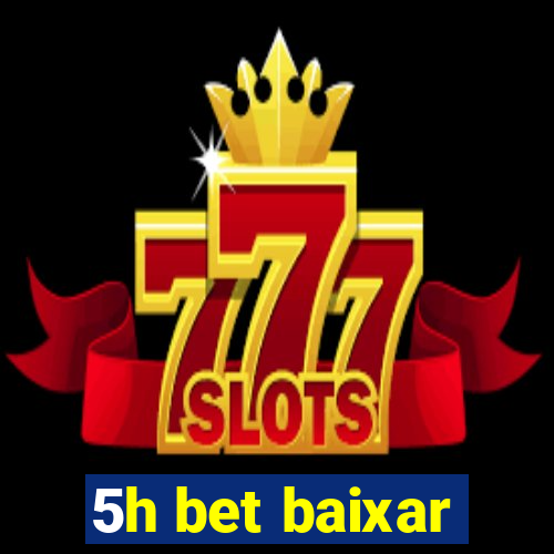 5h bet baixar